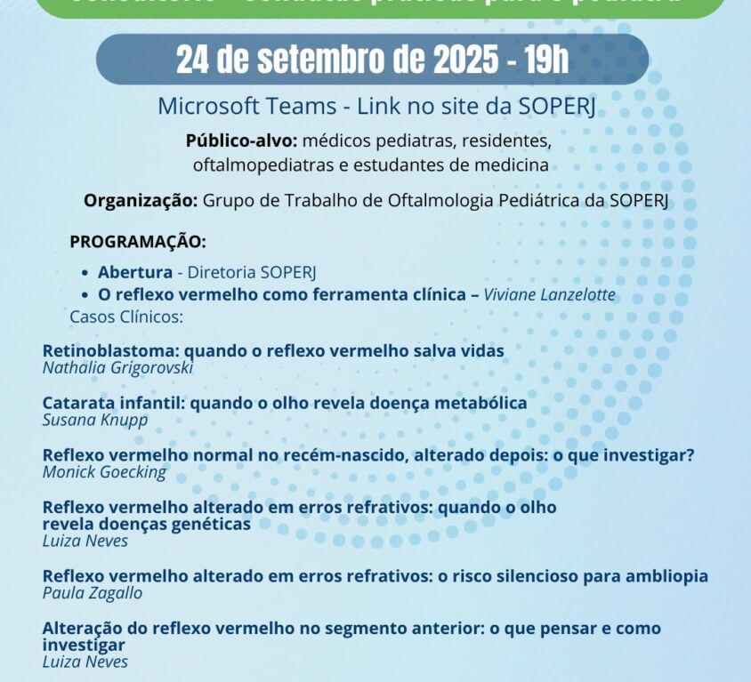 Terceira Jornada de Oftalmologia: Reflexo Vermelho Alterado: da Maternidade ao Consultório – Condutas Práticas para o Pediatra
